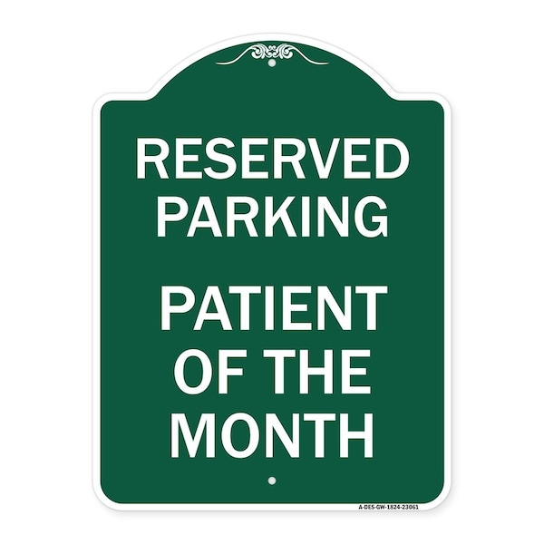 Signmission Reserved Parking Patient of Month, Green & White Aluminum Sign, 18" x 24", GW-1824-23061 A-DES-GW-1824-23061 - main